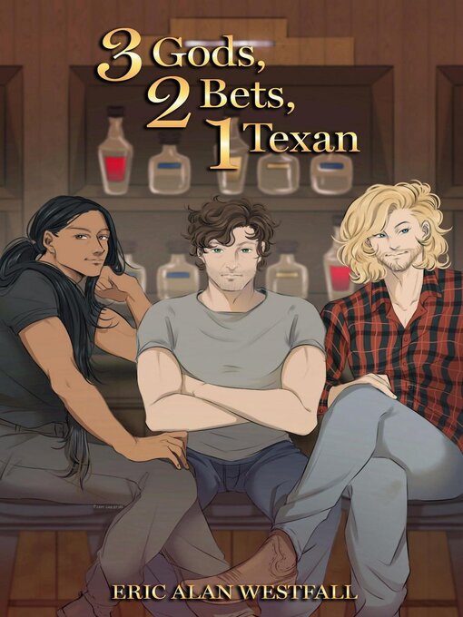 Title details for 3 Gods, 2 Bets, 1 Texan by Eric Alan Westfall - Available